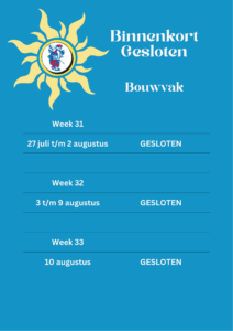 GESLOTEN TIJDENS BOUWVAK